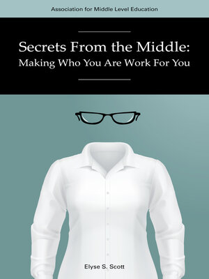 cover image of Secrets From the Middle: Making Who You Are Work For You